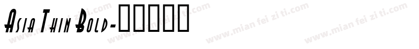 Asia Thin Bold字体转换